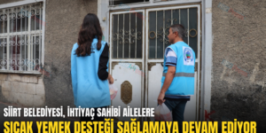 SİİRT BELEDİYESİ, İHTİYAÇ SAHİBİ AİLELERE SICAK YEMEK DESTEĞİ SAĞLAMAYA DEVAM EDİYOR