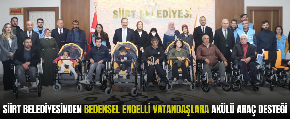 SİİRT BELEDİYESİNDEN BEDENSEL ENGELLİ VATANDAŞLARA AKÜLÜ ARAÇ DESTEĞİ