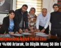 Siirt Belediyesinden İşçiye Tarihi Zam: Maaşlar %100 Artarak, En Düşük Maaş 50 Bin TL Oldu!