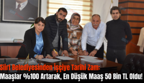 Siirt Belediyesinden İşçiye Tarihi Zam: Maaşlar %100 Artarak, En Düşük Maaş 50 Bin TL Oldu!