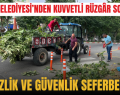 SİİRT BELEDİYESİ’NDEN KUVVETLİ RÜZGÂR SONRASI TEMİZLİK VE GÜVENLİK SEFERBERLİĞİ