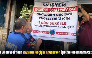Siirt Belediyesi’nden Yayaların Geçişini Engelleyen İşletmelere Kapama Cezası!
