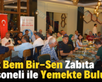 Siirt Bem Bir-Sen Zabıta Personeli ile Yemekte Buluştu