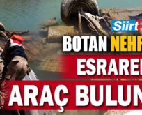 BOTAN NEHRİNDE ESRARENGİZ ARAÇ