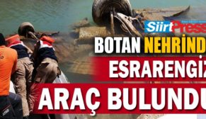 BOTAN NEHRİNDE ESRARENGİZ ARAÇ