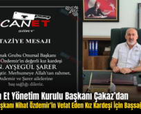 Siirt Can Et Yönetim Kurulu Başkanı Çakaz’dan Eski TFF Başkanı Nihat Özdemir’in Vefat Eden Kız Kardeşi İçin Başsağlığı Mesajı