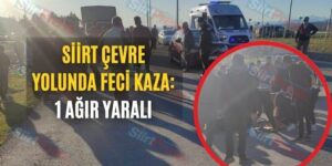 Siirt Çevre Yolunda Feci Kaza: 1 Ağır Yaralı