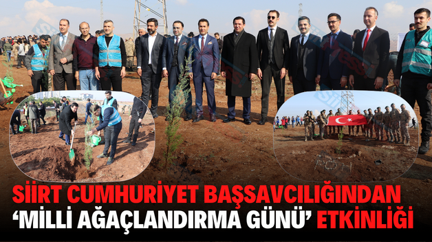 Siirt Cumhuriyet Başsavcılığından ‘Milli Ağaçlandırma Günü’ Etkinliği