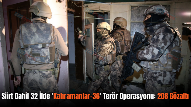 Siirt Dahil 32 İlde ‘Kahramanlar-36’ Terör Operasyonu: 208 Gözaltı