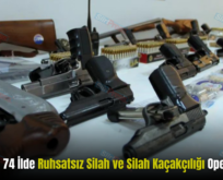 Siirt Dahil 74 İlde Ruhsatsız Silah ve Silah Kaçakçılığı Operasyonu!