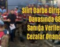 Siirt Darbe Girişimi Davasında 68 Sanığa Verilen Cezalar Onandı