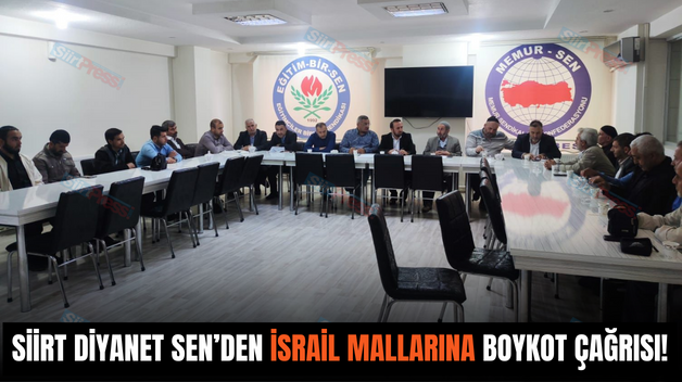 SİİRT DİYANET SEN’DEN İSRAİL MALLARINA BOYKOT ÇAĞRISI!