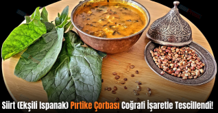 Siirt (Ekşili Ispanak) Pırtike Çorbası Coğrafi İşaretle Tescillendi!