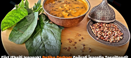 Siirt (Ekşili Ispanak) Pırtike Çorbası Coğrafi İşaretle Tescillendi!