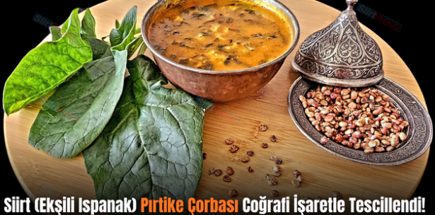 Siirt (Ekşili Ispanak) Pırtike Çorbası Coğrafi İşaretle Tescillendi!