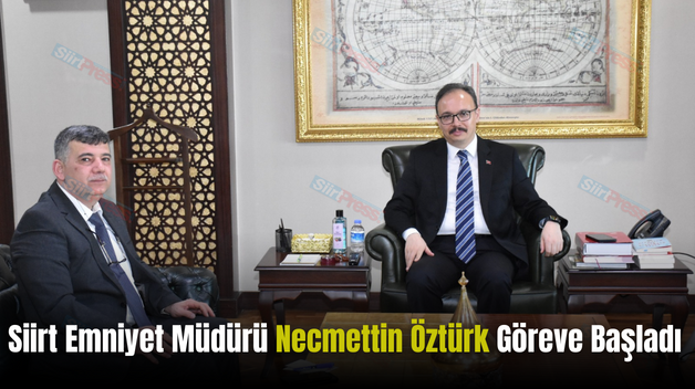 Siirt Emniyet Müdürü Necmettin Öztürk Göreve Başladı