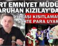 SİİRT EMNİYET MÜDÜRÜ SARUHAN KIZILAY’DAN YILBAŞI KISITLAMASI VE SAHTE PARA UYARISI