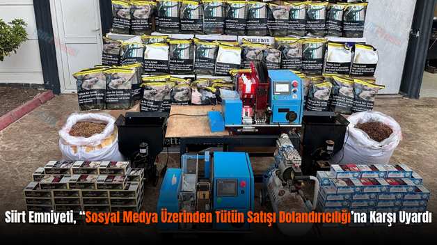Siirt Emniyeti, “Sosyal Medya Üzerinden Tütün Satışı Dolandırıcılığı’na Karşı Uyardı