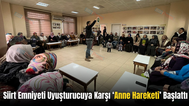 Siirt Emniyeti Uyuşturucuya Karşı ‘Anne Hareketi’ Başlattı