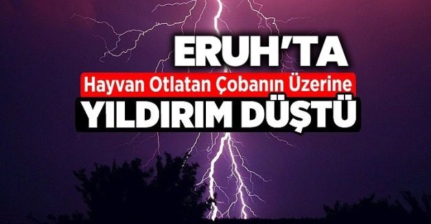 Siirt’in Eruh ilçesine bağlı Bağgöze (Ayne) köyünde yıldırım düşmesi sonucu