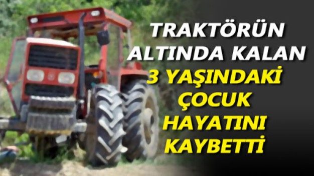 Siirt’in Eruh ilçesinde traktörün altında kalan 3 yaşındaki çocuk yaşamını