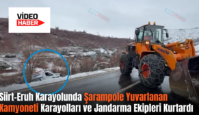 Siirt-Eruh Karayolunda Şarampole Yuvarlanan Kamyoneti Karayolları ve Jandarma Ekipleri Kurtardı