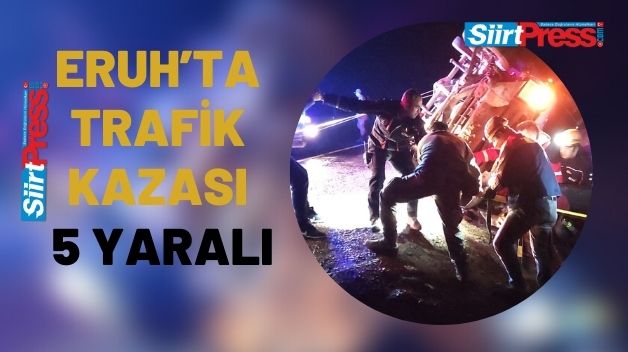 Eruh’ta Trafik Kazası: 5 Yaralı