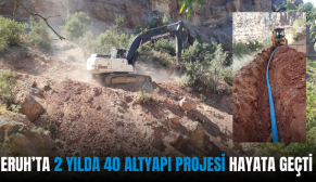 ERUH’TA 2 YILDA 40 ALTYAPI PROJESİ HAYATA GEÇTİ
