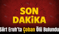 Siirt Eruh’ta Çoban Ölü Bulundu