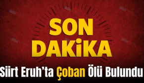 Siirt Eruh’ta Çoban Ölü Bulundu
