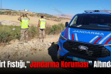 Siirt Fıstığı,“Jandarma Koruması” Altında!..