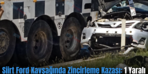 Siirt Ford Kavşağında Zincirleme Kazası: 1 Yaralı