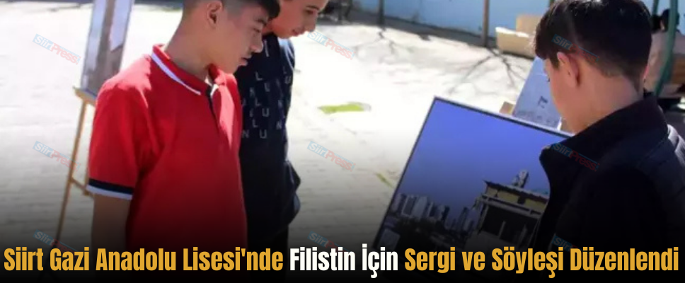 Siirt Gazi Anadolu Lisesi’nde Filistin İçin Sergi ve Söyleşi Düzenlendi