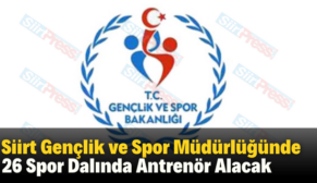 Siirt Gençlik ve Spor Müdürlüğünde 26 Spor Dalında Antrenör Alacak