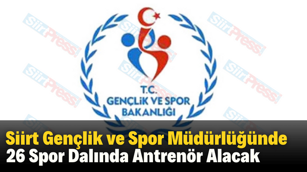 Siirt Gençlik ve Spor Müdürlüğünde 26 Spor Dalında Antrenör Alacak