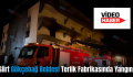 Siirt Gökçebağ Beldesi Terlik Fabrikasında Yangın!