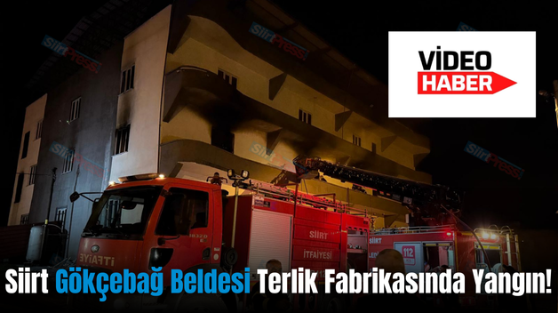 Siirt Gökçebağ Beldesi Terlik Fabrikasında Yangın!