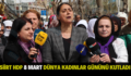 SİİRT HDP 8 MART DÜNYA KADINLAR GÜNÜNÜ KUTLADI