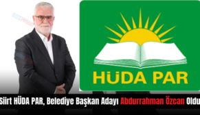 Siirt HÜDA PAR, Belediye Başkan Adayı Abdurrahman Özcan Oldu