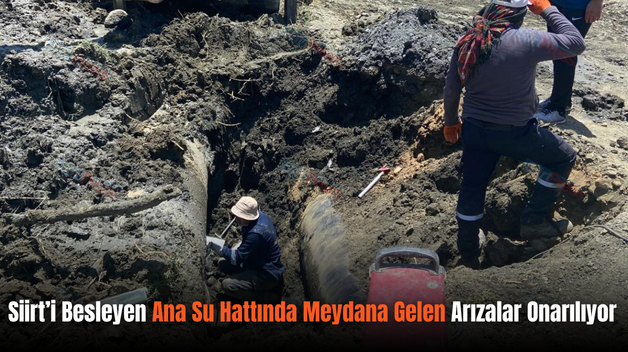 Siirt’i Besleyen Ana Su Hattında Meydana Gelen Arızalar Onarılıyor