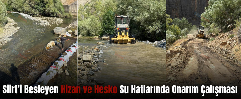 Siirt’i Besleyen Hizan ve Hesko Su Hatlarında Onarım Çalışması