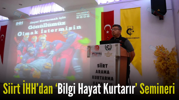 Siirt İHH’dan ‘Bilgi Hayat Kurtarır’ Semineri