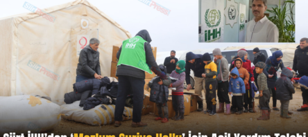 Siirt İHH’dan ‘Mazlum Suriye Halkı’ İçin Acil Yardım Talebi
