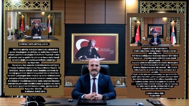 SİİRT EMNİYET MÜDÜRÜ YILMAZ, “ŞEREFİMLE EMEKLİYE AYRILIYORUM”