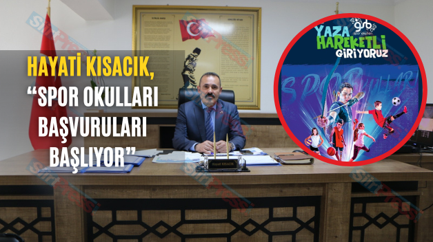 Hayati Kısacık, “Spor Okulları Başvuruları Başlıyor