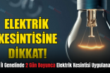 Siirt İl Genelinde 2 Gün Boyunca Elektrik Kesintisi Uygulanacak