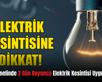 Siirt İl Genelinde 2 Gün Boyunca Elektrik Kesintisi Uygulanacak