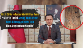 Siirt İl Kültür ve Turizm Müdürü İrfan Tekin, “Siirt’in Tarihi Ahşap Kapılarının Kayıt Altına Alınması İçin Alan Araştırması Yapıldı”