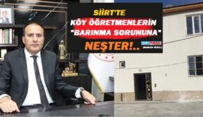 Siirt Milli Eğitim Müdürlüğünden Köy Öğretmenlerin Barınma Sorununa Neşter!.