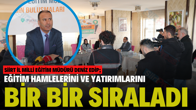 SİİRT’TE EĞİTİM HAMLELERİNİ VE YATIRIM PROGRAMLARINI BİR BİR SIRALADI